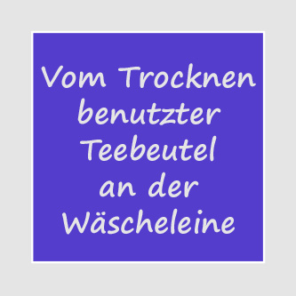 Vom Trocknen benutzter Teebeutel an der Wäscheleine