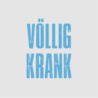 Völlig krank